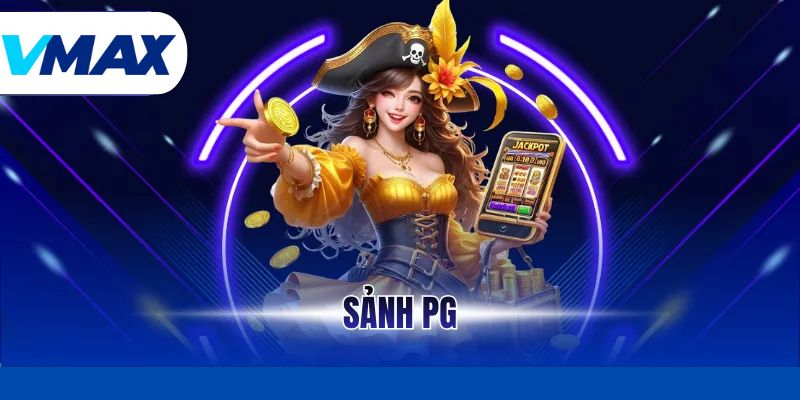 Sảnh PG – Đỉnh Cao Game Nổ Hũ Đồ Họa 3D Tại Vmax